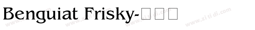 Benguiat Frisky字体转换
